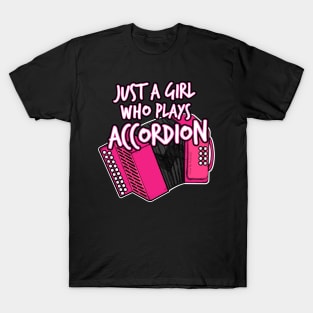 Just A Girl Who Plays Accordion Female Musician T-Shirt